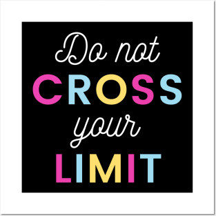 Do not cross your Limit Posters and Art
